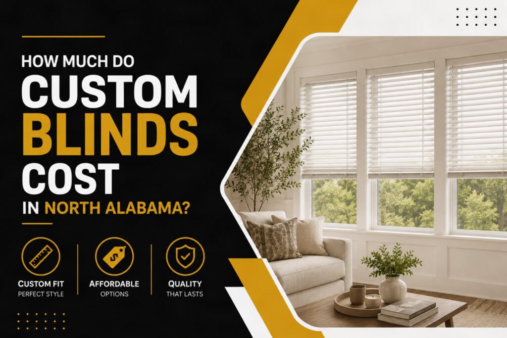 How Much Do Custom Blinds Cost in North Alabama